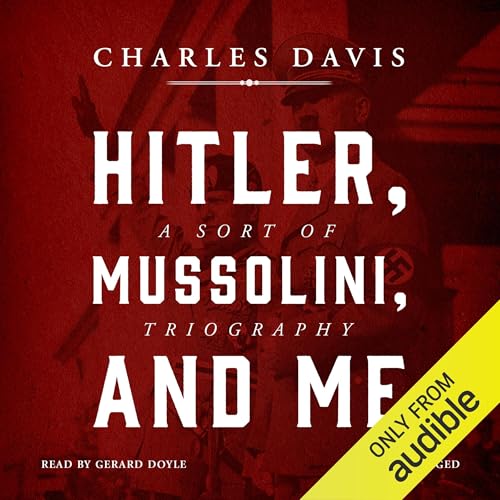 Cover of Hitler, Mussolini, and Me