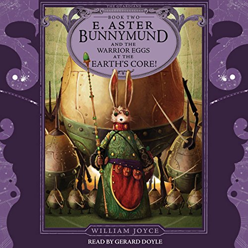 Cover of E. Aster Bunnymund and the Warrior Eggs at the Earth's Core!
