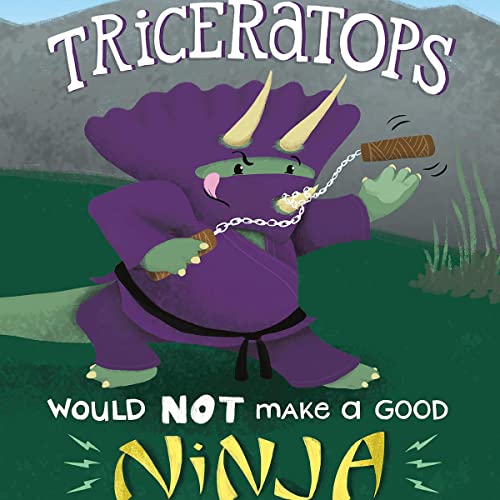 Cover of Triceratops Would Not Make a Good Ninja