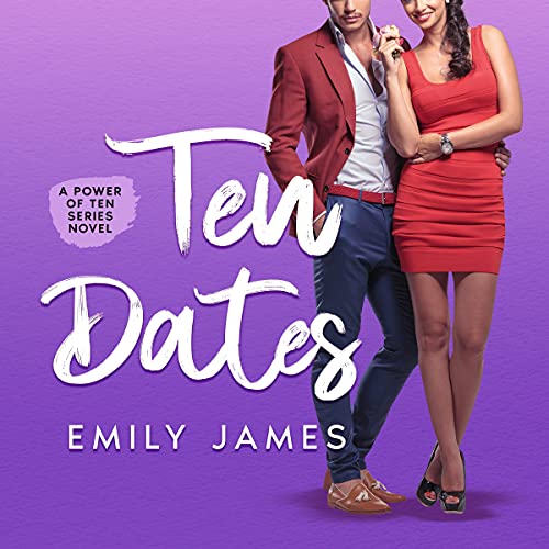 Cover of Ten Dates (A Fun and Sexy Romantic Comedy Novel)