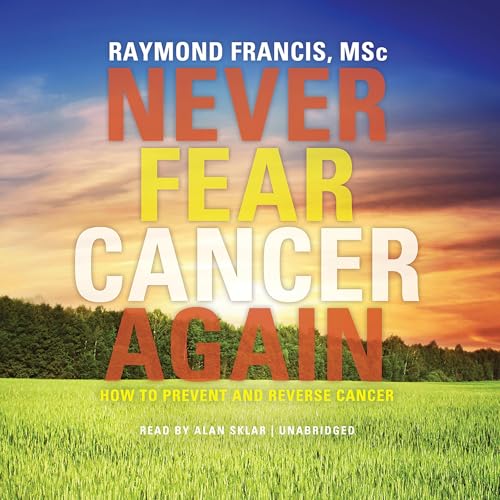 Cover of Never Fear Cancer Again