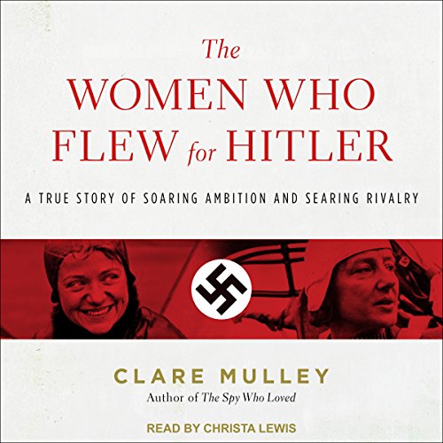 Cover of The Women Who Flew for Hitler
