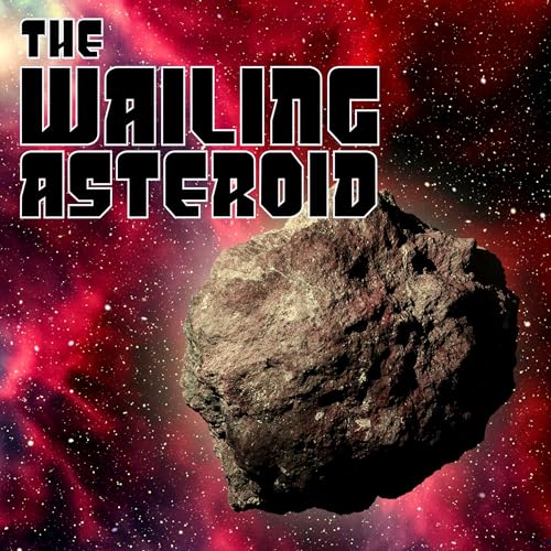 Cover of The Wailing Asteroid