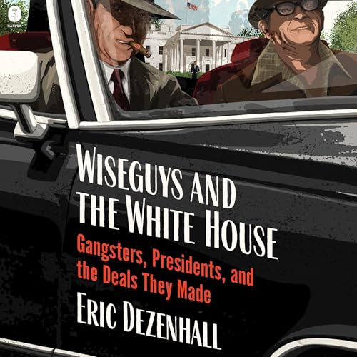Cover of Wiseguys and the White House