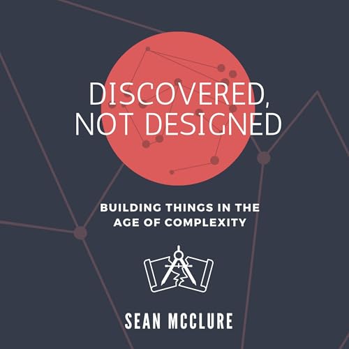 Cover of Discovered, Not Designed