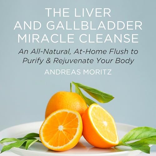 Cover of The Liver and Gallbladder Miracle Cleanse