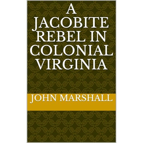 Cover of A Jacobite Rebel in Colonial Virginia