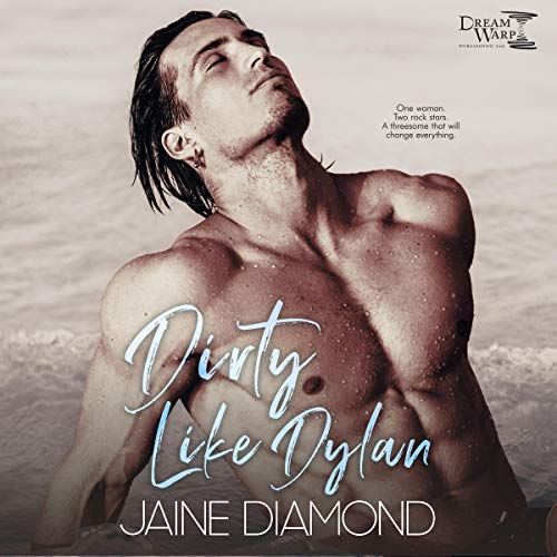 Cover of Dirty Like Dylan: A Dirty Rockstar Romance