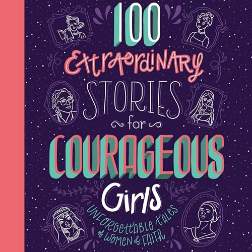 Cover of 100 Extraordinary Stories for Courageous Girls