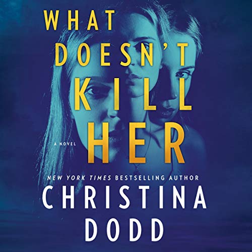 Cover of What Doesn't Kill Her