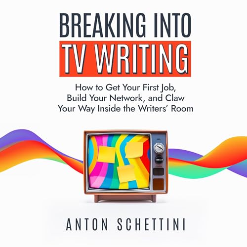 Cover of Breaking into TV Writing