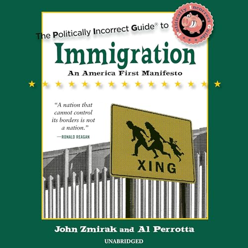Cover of The Politically Incorrect Guide to Immigration