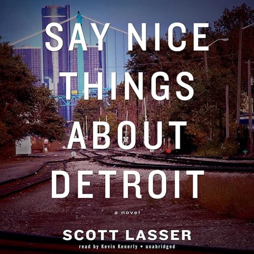 Cover of Say Nice Things About Detroit