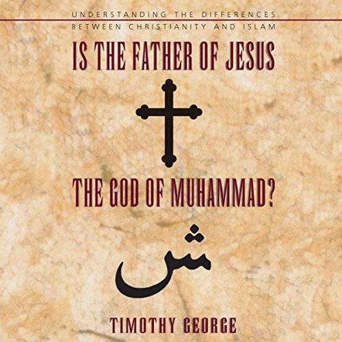 Cover of Is the Father of Jesus the God of Muhammad?