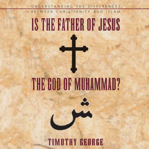 Cover of Is the Father of Jesus the God of Muhammad?