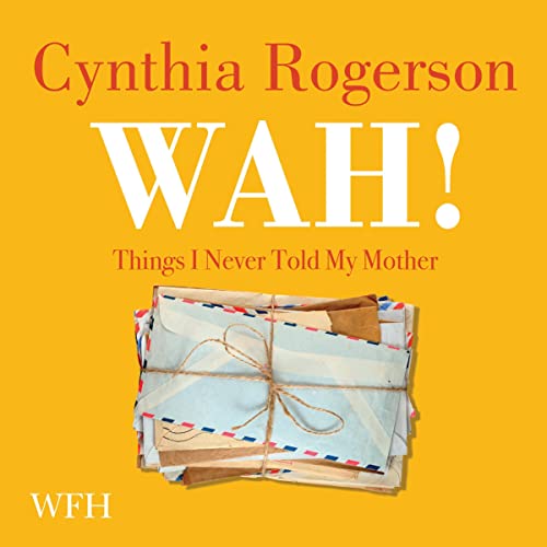 Cover of Wah! Things I Never Told My Mother