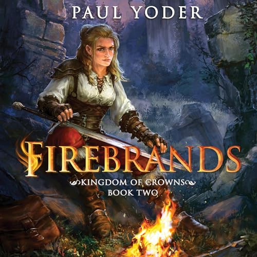 Cover of Firebrands: Kingdom of Crowns Trilogy (Book 2)