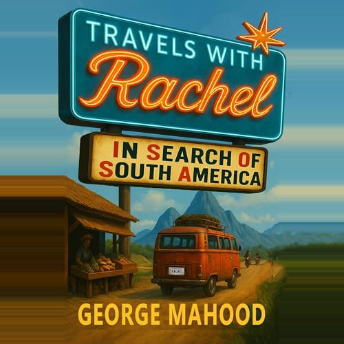 Cover of Travels with Rachel: In Search of South America