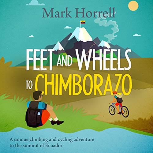 Cover of Feet and Wheels to Chimborazo