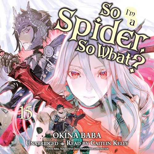 Cover of So I'm a Spider, So What?, Vol. 15