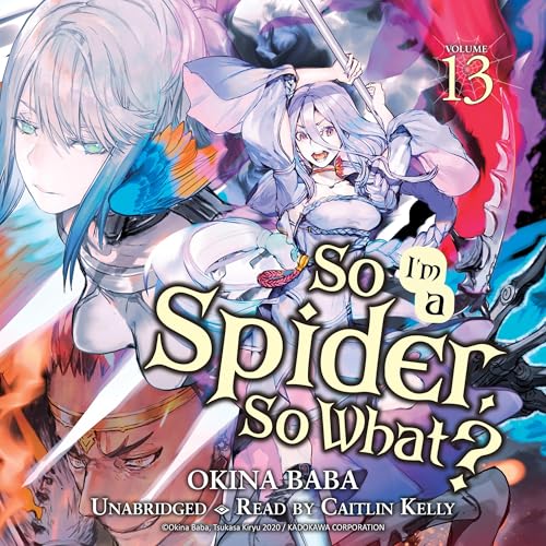 Cover of So I'm a Spider, So What?, Vol. 13