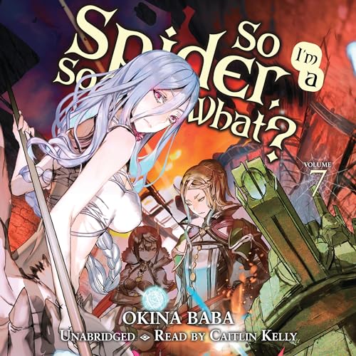 Cover of So I'm a Spider, So What?, Vol. 7