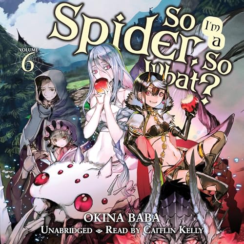 Cover of So I'm a Spider, So What?, Vol. 6
