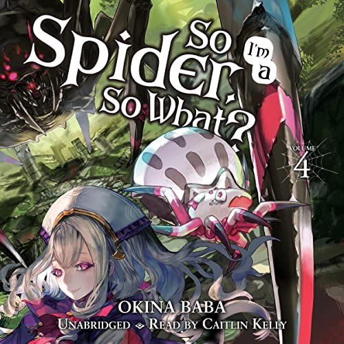 Cover of So I'm a Spider, So What?, Vol. 4