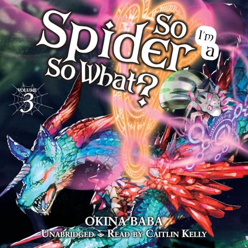 Cover of So I'm a Spider, So What?, Vol. 3