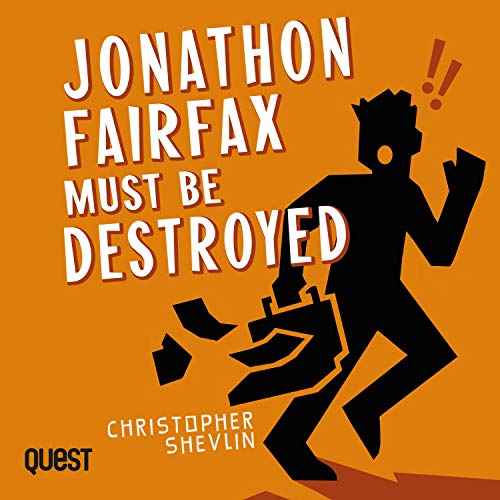 Cover of Jonathon Fairfax Must Be Destroyed