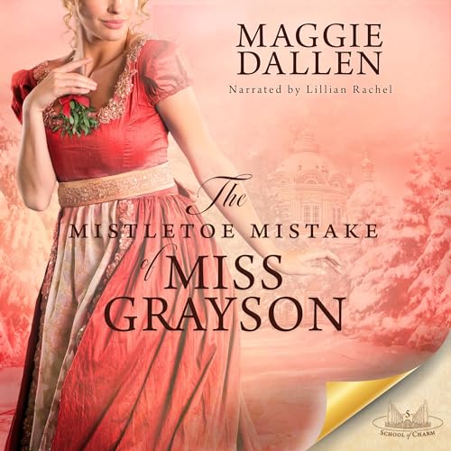 Cover of The Mistletoe Mistake of Miss Grayson