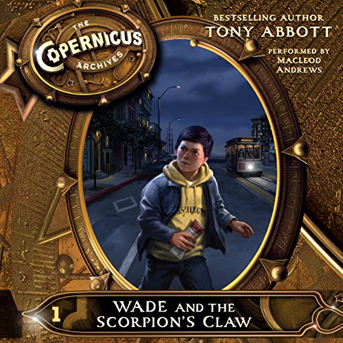 Cover of The Copernicus Archives #1: Wade and the Scorpion's Claw