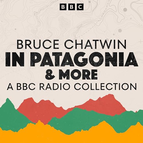 Cover of Bruce Chatwin: A BBC Radio Collection