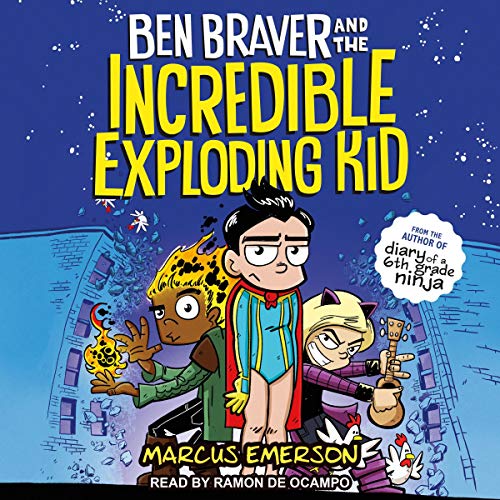 Cover of Ben Braver and the Incredible Exploding Kid