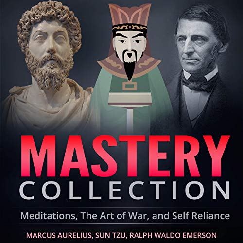 Cover of Mastery Collection: Meditations, The Art of War, and Self Reliance
