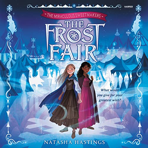 Cover of The Miraculous Sweetmakers #1: The Frost Fair