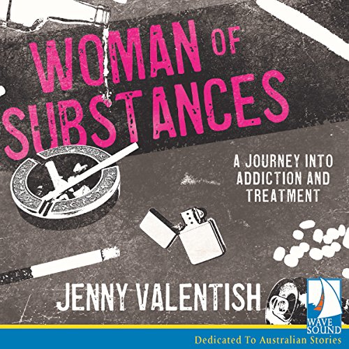 Cover of Woman of Substances: A Journey into Addiction and Treatment