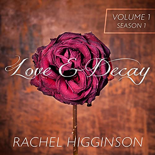 Cover of Love and Decay: Volume 1, Episodes 1-6