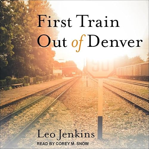 Cover of First Train Out of Denver