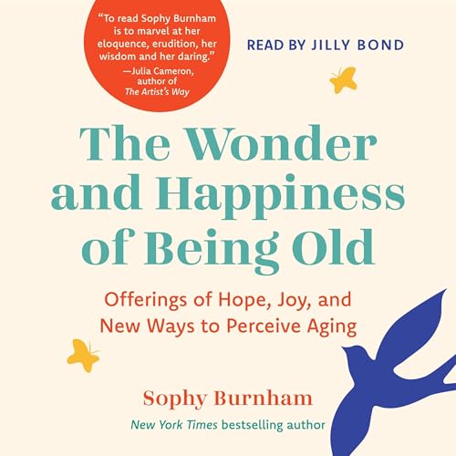 Cover of The Wonder and Happiness of Being Old