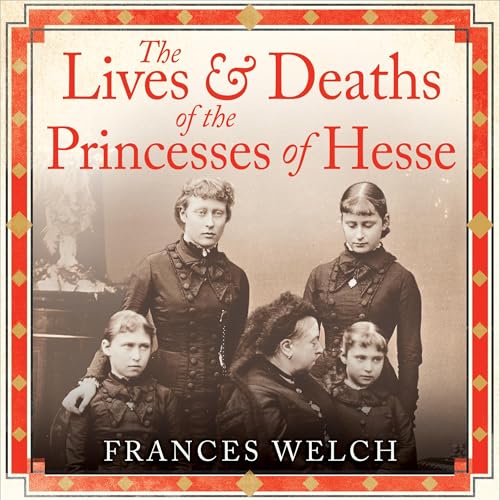 Cover of The Lives and Deaths of the Princesses of Hesse