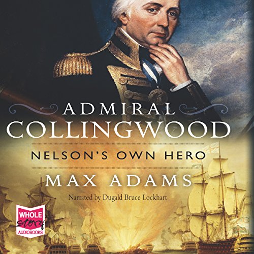 Cover of Admiral Collingwood: Nelson's Own Hero