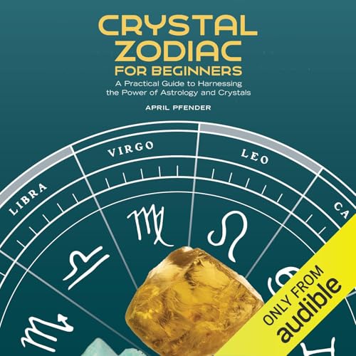 Cover of Crystal Zodiac for Beginners