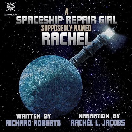 Cover of A Spaceship Repair Girl Supposedly Named Rachel