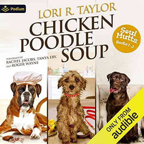Cover of Chicken Poodle Soup: Soul Mutts, Volume 1