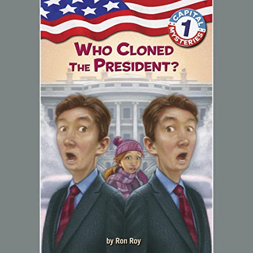 Cover of Capital Mysteries #1: Who Cloned the President?