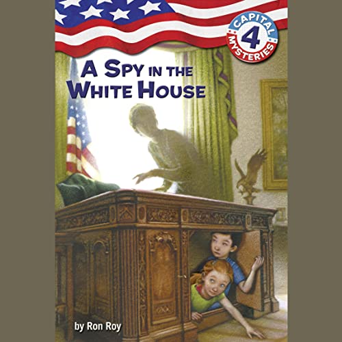 Cover of Capital Mysteries #4: A Spy in the White House