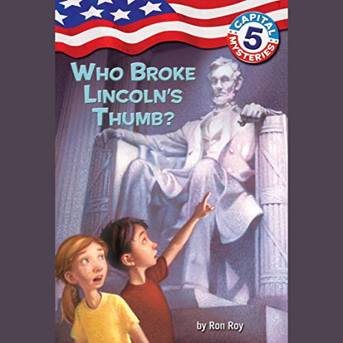Cover of Capital Mysteries #5: Who Broke Lincoln's Thumb?