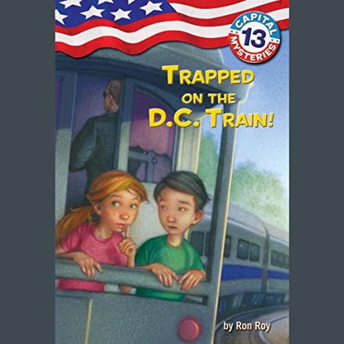 Cover of Capital Mysteries #13: Trapped on the D.C. Train!