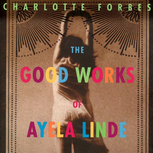 Cover of The Good Works of Ayela Linde